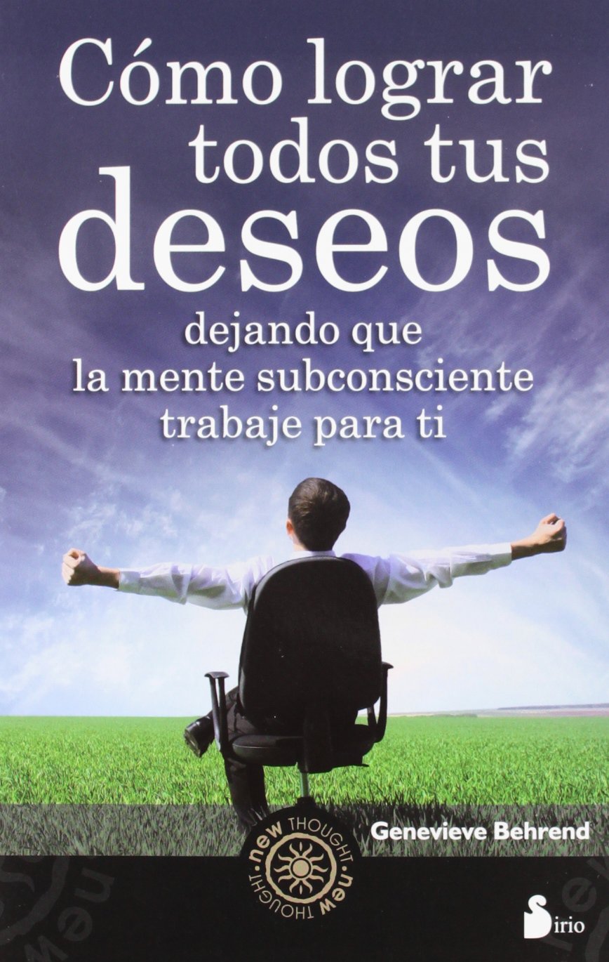 Cómo lograr todos tus deseos