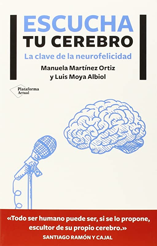 Escucha tu cerebro - la clave de la neurofelicidad